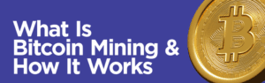 Bitcoin Mining 2022 - What Is It, How It Works [Infographic]