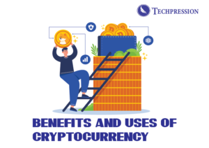 Benefits and uses of Cryptocurrency 
