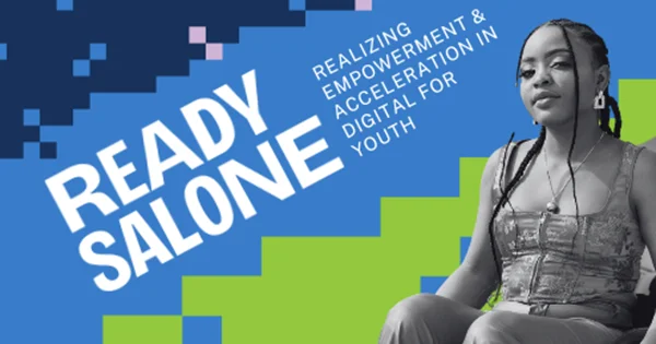 Applications open for ‘READY Salone’ to equip 3,000 Sierra Leonean women, youths with tech skills