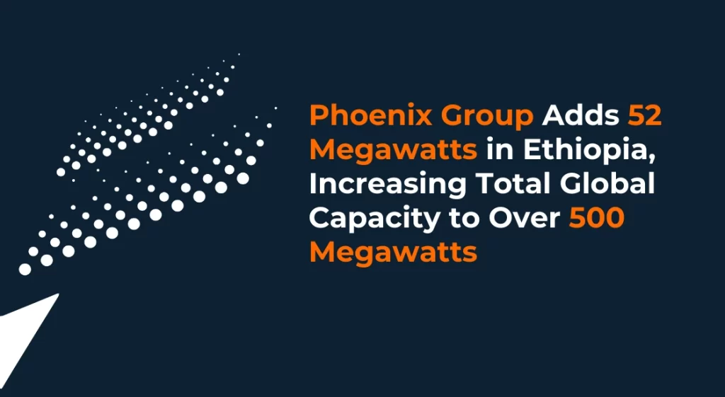 Phoenix Group expands bitcoin mining operations in Ethiopia with 52 MW