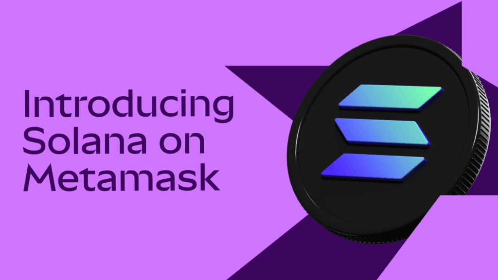 MetaMask breaks EVM barrier, welcomes Solana in landmark expansion